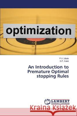 An Introduction to Premature Optimal stopping Rules Ubale P. V. 9783659625046 LAP Lambert Academic Publishing