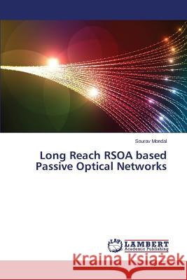 Long Reach RSOA based Passive Optical Networks Mondal Sourav 9783659625428