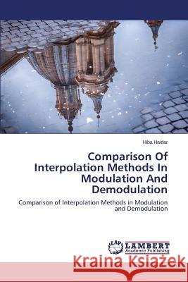 Comparison Of Interpolation Methods In Modulation And Demodulation Haidar Hiba 9783659625695