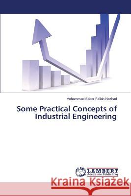 Some Practical Concepts of Industrial Engineering Fallah Nezhad Mohammad Saber 9783659627095 LAP Lambert Academic Publishing