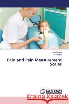 Pain and Pain Measurement Scales Goyal Rahul                              Nandlal B. 9783659627224