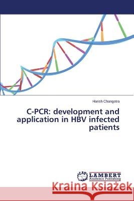 C-PCR: development and application in HBV infected patients Changotra Harish 9783659627545