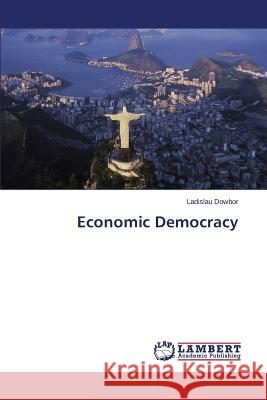 Economic Democracy Dowbor Ladislau 9783659628191