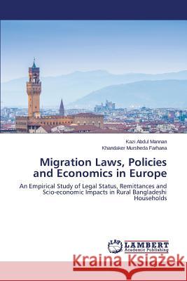 Migration Laws, Policies and Economics in Europe Mannan Kazi Abdul                        Farhana Khandaker Mursheda 9783659628221