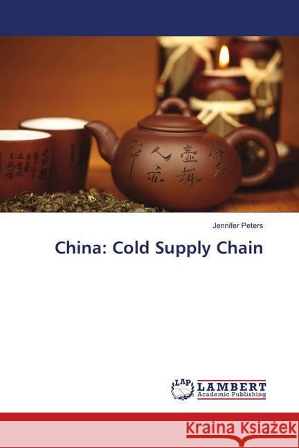 China: Cold Supply Chain Peters, Jennifer 9783659628658 LAP Lambert Academic Publishing