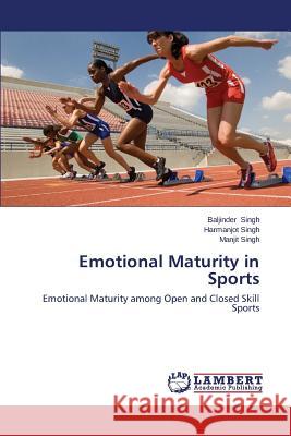 Emotional Maturity in Sports Singh Baljinder                          Singh Harmanjot                          Singh Manjit 9783659629211 LAP Lambert Academic Publishing