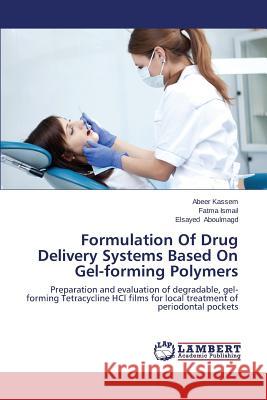 Formulation Of Drug Delivery Systems Based On Gel-forming Polymers Kassem Abeer 9783659629785