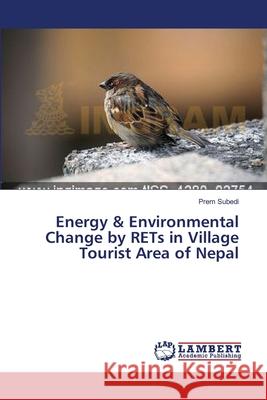 Energy & Environmental Change by RETs in Village Tourist Area of Nepal Subedi Prem 9783659629938 LAP Lambert Academic Publishing