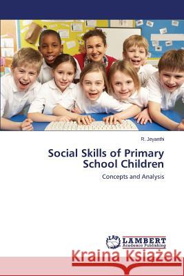 Social Skills of Primary School Children Jeyanthi R. 9783659630767