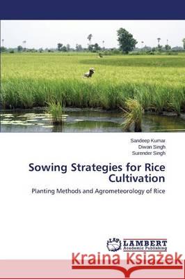 Sowing Strategies for Rice Cultivation Kumar, Sandeep 9783659630866