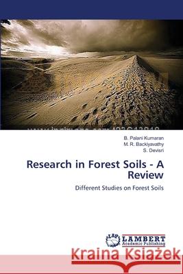 Research in Forest Soils - A Review B Palani Kumaran, M R Backiyavathy, S Devisri 9783659631337 LAP Lambert Academic Publishing