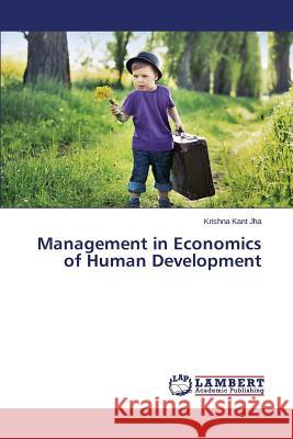 Management in Economics of Human Development Jha Krishna Kant 9783659632037