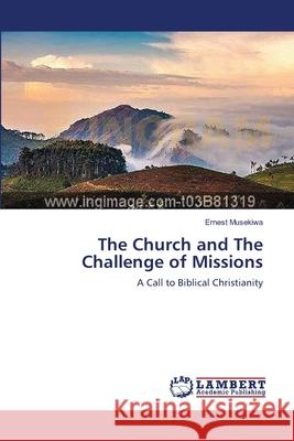 The Church and The Challenge of Missions Musekiwa, Ernest 9783659632945