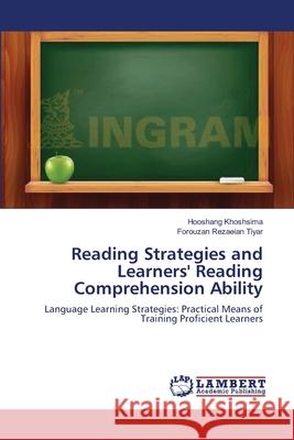 Reading Strategies and Learners' Reading Comprehension Ability Khoshsima, Hooshang 9783659633348