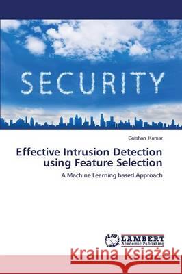 Effective Intrusion Detection using Feature Selection Kumar Gulshan 9783659633379
