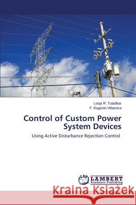 Control of Custom Power System Devices Tuladhar Looja R. 9783659634789 LAP Lambert Academic Publishing