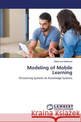 Modeling of Mobile Learning Mohanna Mahmoud 9783659635342