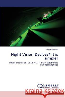Night Vision Devices? It is simple! Bantutov Evgeni 9783659635366
