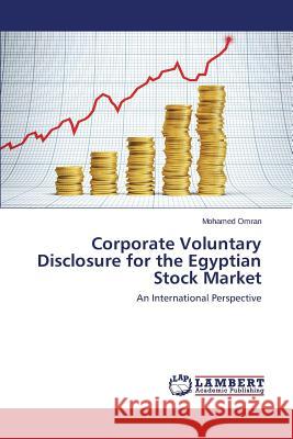 Corporate Voluntary Disclosure for the Egyptian Stock Market Omran Mohamed 9783659636080