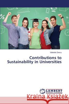 Contributions to Sustainability in Universities Grecu Valentin 9783659636660