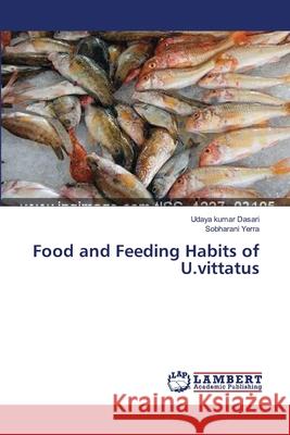 Food and Feeding Habits of U.vittatus Dasari Udaya Kumar                       Yerra Sobharani 9783659637704 LAP Lambert Academic Publishing