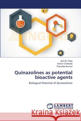 Quinazolines as potential bioactive agents Patel, Amit B. 9783659638114