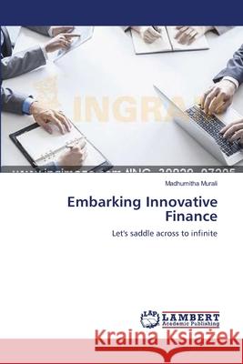 Embarking Innovative Finance Madhumitha Murali 9783659638213