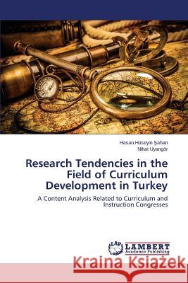 Research Tendencies in the Field of Curriculum Development in Turkey Şahan Hasan Hüseyin 9783659638688 LAP Lambert Academic Publishing