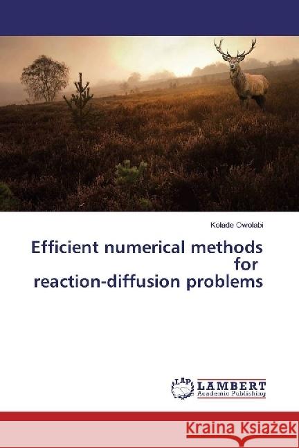 Efficient numerical methods for reaction-diffusion problems Owolabi, Kolade 9783659638831