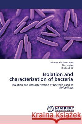 Isolation and characterization of bacteria Iqbal Muhammad Naeem 9783659639203