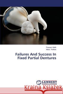 Failures And Success In Fixed Partial Dentures Malik Poonam                             Rathee Manu 9783659640261