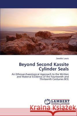 Beyond Second Kassite Cylinder Seals Lewis Jennifer 9783659640988 LAP Lambert Academic Publishing