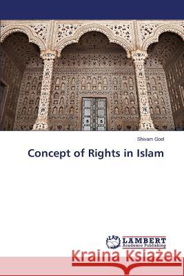 Concept of Rights in Islam Goel Shivam 9783659641442