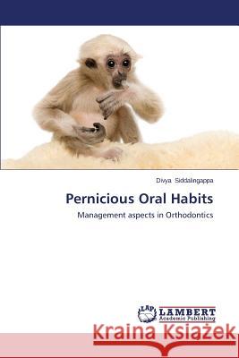 Pernicious Oral Habits Siddalingappa Divya 9783659641664