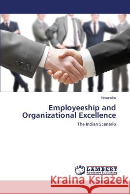 Employeeship and Organizational Excellence Himanshu 9783659642739