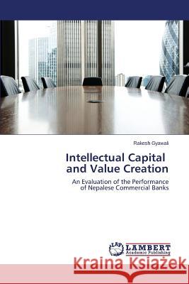 Intellectual Capital and Value Creation Gyawali Rakesh 9783659642845 LAP Lambert Academic Publishing