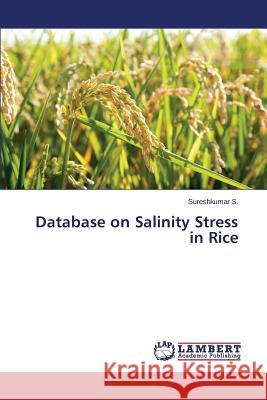 Database on Salinity Stress in Rice S. Sureshkumar 9783659643026