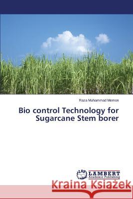 Bio control Technology for Sugarcane Stem borer Memon Raza Muhammad 9783659643378