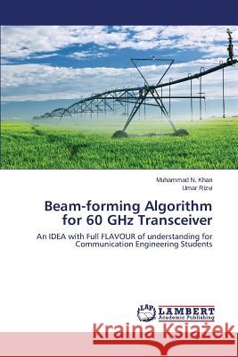 Beam-forming Algorithm for 60 GHz Transceiver Khan Muhammad N. 9783659643446 LAP Lambert Academic Publishing