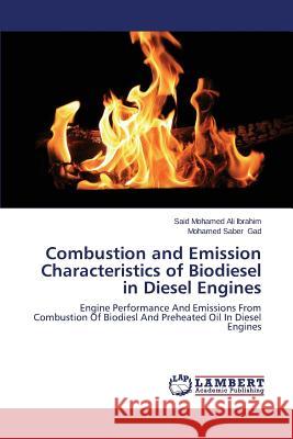 Combustion and Emission Characteristics of Biodiesel in Diesel Engines Ibrahim Said 9783659644788 LAP Lambert Academic Publishing