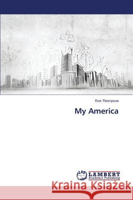 My America Thompson Ron 9783659645433 LAP Lambert Academic Publishing