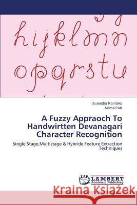 A Fuzzy Appraoch To Handwirtten Devanagari Character Recognition Ramteke Surendra 9783659645754 LAP Lambert Academic Publishing