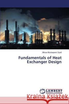 Fundamentals of Heat Exchanger Design Syed Ahsan Mustaqeem 9783659645778