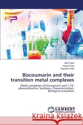 Biscoumarin and their transition metal complexes Patel Jiten 9783659645921 LAP Lambert Academic Publishing