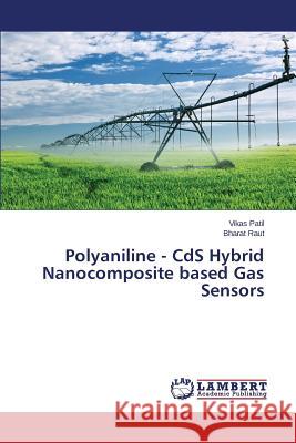 Polyaniline - CdS Hybrid Nanocomposite based Gas Sensors Patil Vikas                              Raut Bharat 9783659647116 LAP Lambert Academic Publishing