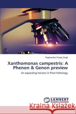 Xanthomonas campestris: A Phenon & Genon preview Singh Raghvendra Pratap 9783659647635