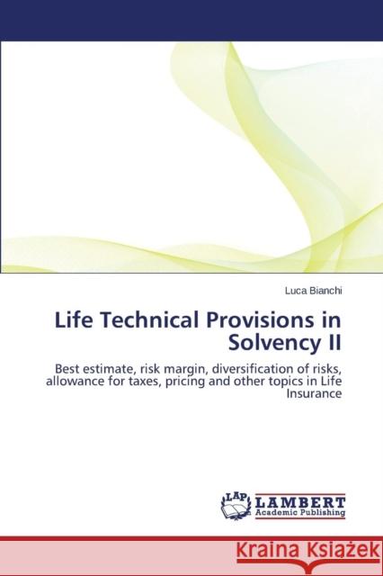 Life Technical Provisions in Solvency II Bianchi Luca 9783659648441