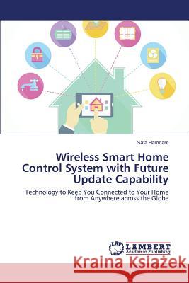 Wireless Smart Home Control System with Future Update Capability Hamdare Safa 9783659649882