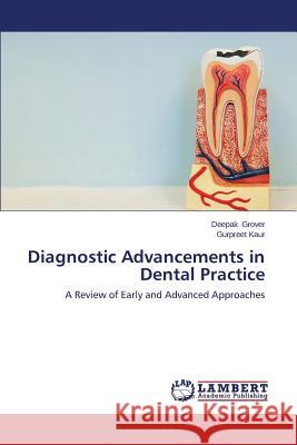 Diagnostic Advancements in Dental Practice Grover Deepak 9783659649936 LAP Lambert Academic Publishing