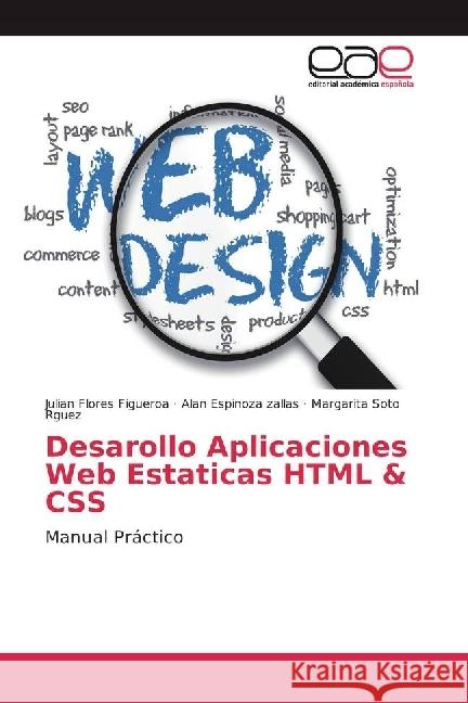 Desarollo Aplicaciones Web Estaticas HTML & CSS : Manual Práctico Flores Figueroa, Julian; zallas, Alan Espinoza; Soto Rguez, Margarita 9783659651007 Editorial Académica Española